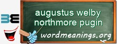 WordMeaning blackboard for augustus welby northmore pugin
